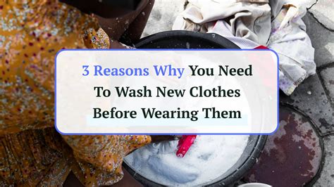 3 Reasons Why You Need To Wash New Clothes Before Wearing Them Users