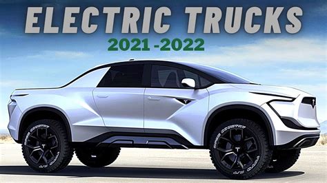 Upcoming Electric Pickup Trucks Coming Soon 2021 2022 Youtube