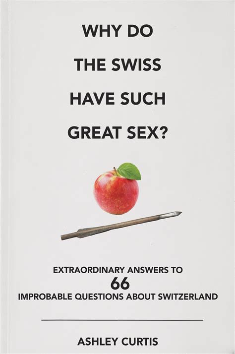 Why Do The Swiss Have Such Great Sex Bergli