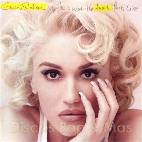 Discos Pop And Mas Gwen Stefani This Is What The Truth Feels Like Deluxe