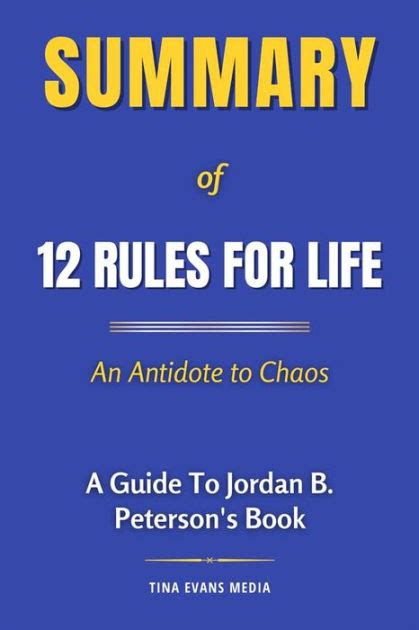 Summary Of 12 Rules For Life An Antidote To Chaos A Guide To Jordan B