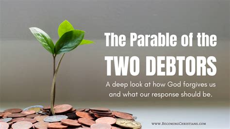 The Best Lessons Of The Two Debtors Parable Becoming Christians