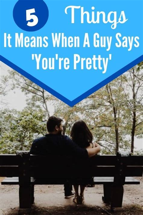 If A Guy Says Youre Pretty Does He Like You 5 Explanations Self