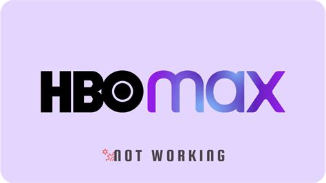 HBO Max No Funciona Notworking Online