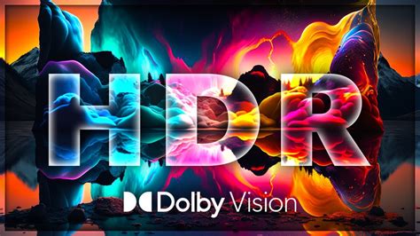 hdr dolby vision™ glowing colors melting your screen 12k hdr 60fps cinematic youtube