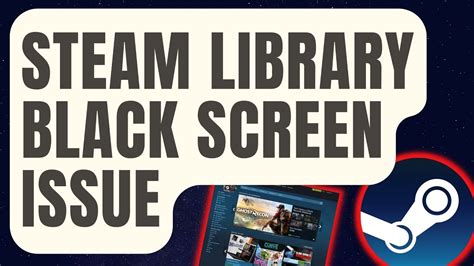 How To Fix Steam Library Black Screen Issue Updated 2024 Youtube