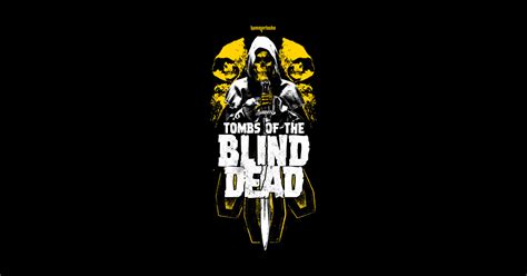 Tombs Of The Blind Dead Tombs Of The Blind Dead Sticker Teepublic