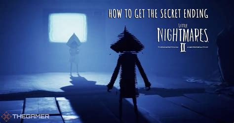 Little Nightmares 2 How To Get The Secret Ending