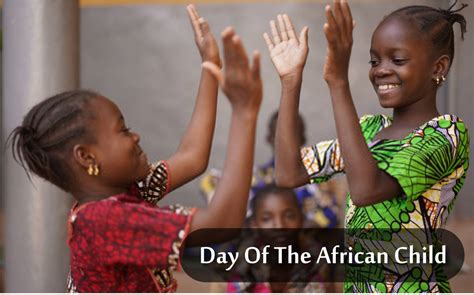 The International Day Of African Child Date June 16 Theme Quotes