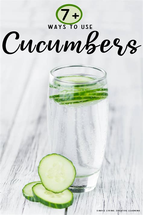 Ways To Use Cucumbers Simple Living Creative Learning