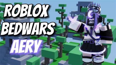 Roblox Bedwars Aery Youtube