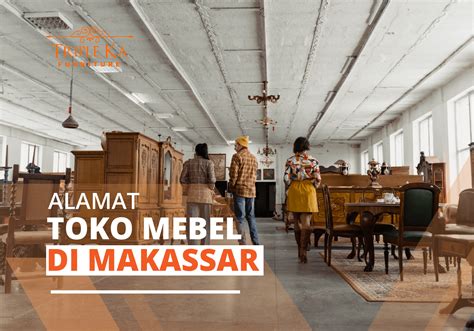 Alamat Toko Mebel Di Makassar Lengkap Termewah Tripleka Furniture