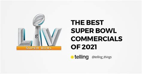 Best Super Bowl Commercials Of 2021 Telling Advertising