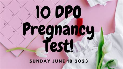 10 Dpo Pregnancy Test June 2023 Youtube