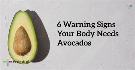 6 Warning Signs Your Body Needs Avocados Positivemed