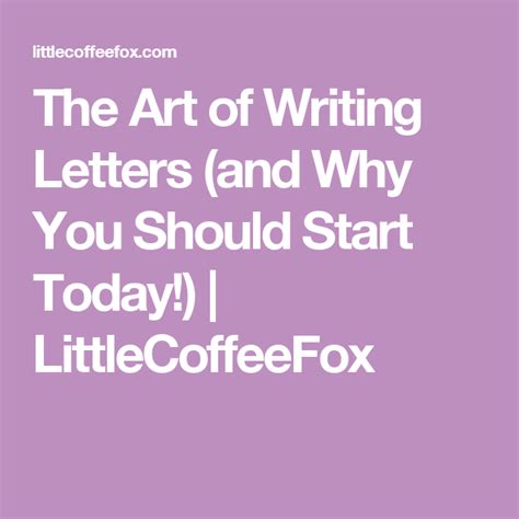 The Art Of Writing Letters And Why You Should Start Today Letter