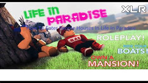 Robloxhow To Enter Inside Houses In Life In Paradise Youtube