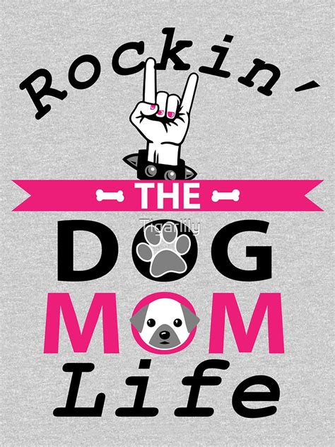 Rockin The Dog Mom Life T Shirt T Shirt By Tigarlily Redbubble