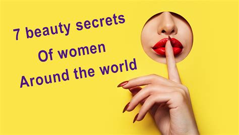 7 Beauty Secrets Of Women Around The World Mscape