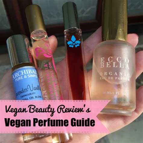 The Ultimate Vegan Perfume Guide Vegan Beauty Review Vegan And