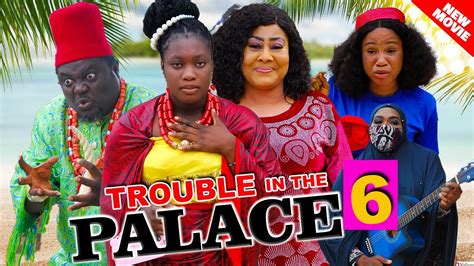 trouble in the palace season 6 mercy kenneth ngozi ezeonu latest 2023 nollywood movie
