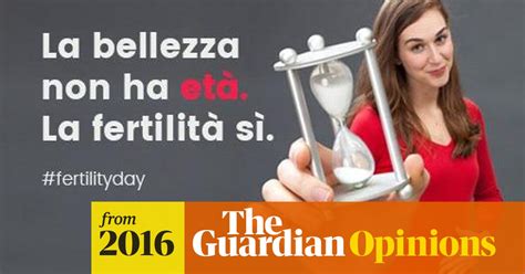 Italys Fertility Day Posters Arent Just Sexist Theyre Echoes Of A Fascist Past Annalisa