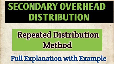 Repeated Distribution Method Of Secondary Distribution Of Overheads