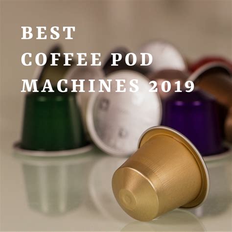 Best Coffee Pod Machines 2021 Best Coffee Machine 2021