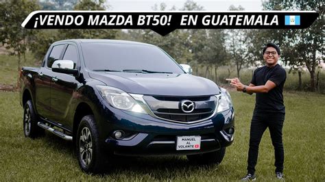 Vendo Mazda Bt 50 Pro En Guatemala🇬🇹 Youtube