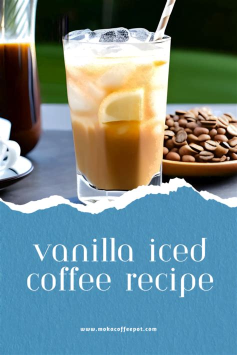 Vanilla Iced Coffee Recipe A Classic Twist On A Timeless Beverage