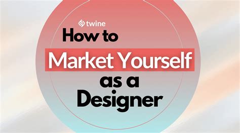 How To Market Yourself As A Designer Twine Blog