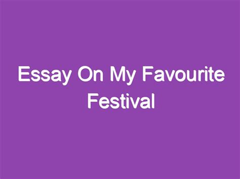 Essay On My Favourite Festival Short And Long
