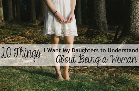 20 things i want my daughters to understand about being a woman to my daughter daughter