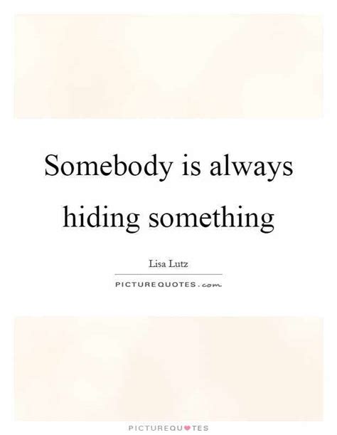 Top 30 Quotes And Sayings About Hiding