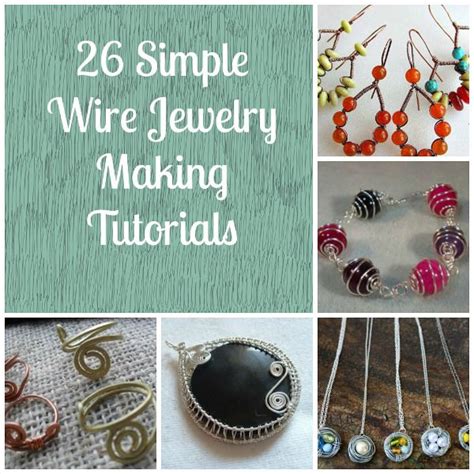 54 Simple Wire Jewelry Making Tutorials Wire Jewelry Making Jewelry