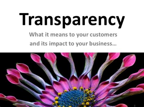 Transparency What It Means To Your Customers And Its Impact To Your