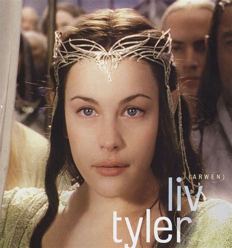 Pin By Bruce Thompson On Angelic Liv Tyler Lord Of The Rings Arwen
