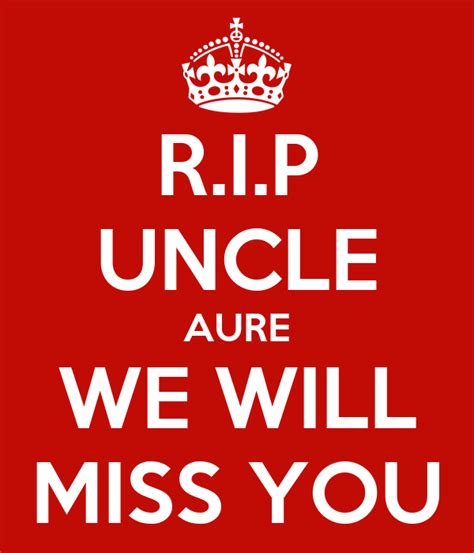Rip Uncle Aure We Will Miss You Poster Alfred Keep Calm O Matic