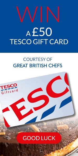 Win A £50 Tesco T Card Great British Chefs