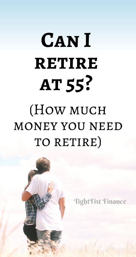 Can I Retire At 55 How Much Money You Need To Retire Tightfist Finance