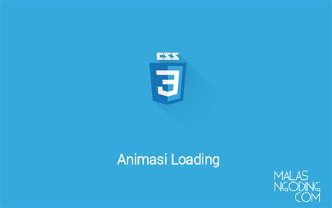 Membuat Animasi Loading Dengan Css3 Malas Ngoding