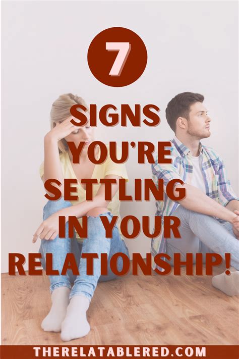 7 Signs Youre Settling In Your Relationship In 2021 Relationship