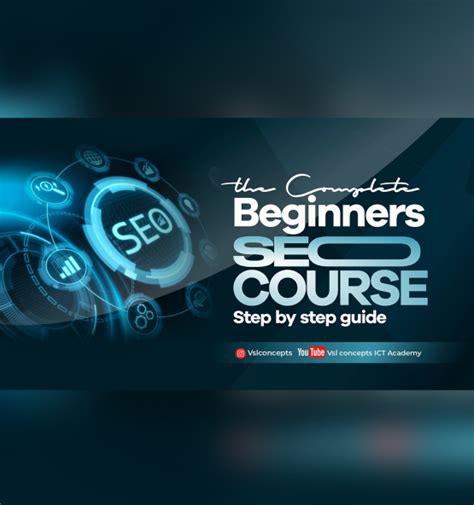 The Complete Beginners Seo Course Step By Step Guide V S L Concepts Ict Academy