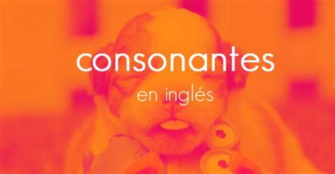 Cómo Pronunciar Las Consonantes Dobles En Inglés Dilo En Inglés