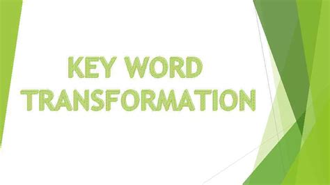 Key Word Transformation Conditionals 1 I