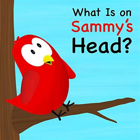 What Is On Sammys Head Sammy Bird Ebook Moua V Books