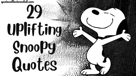 29 Uplifting Snoopy Quotes To Make You Smile Quote Collectors Club