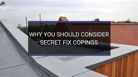 Why You Should Consider Secret Fix Copings Hja Fabrications