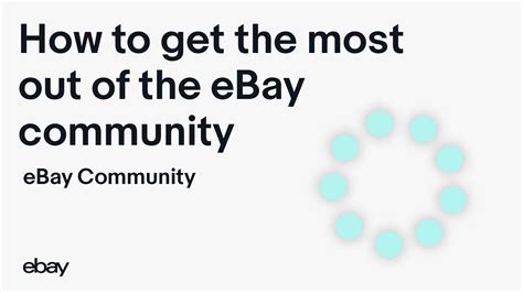 How To Get The Most Out Of The Ebay Community Youtube