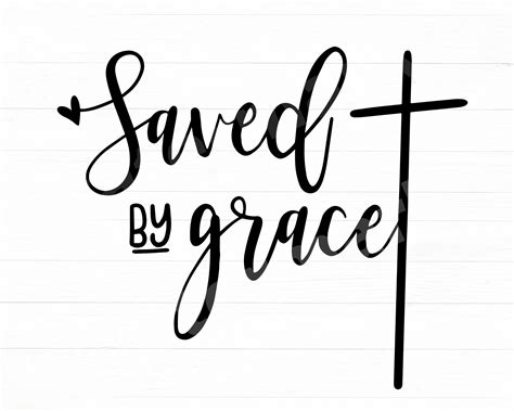 Saved By Grace Svg Christian Svg Christian Quote Svg Faith Etsy
